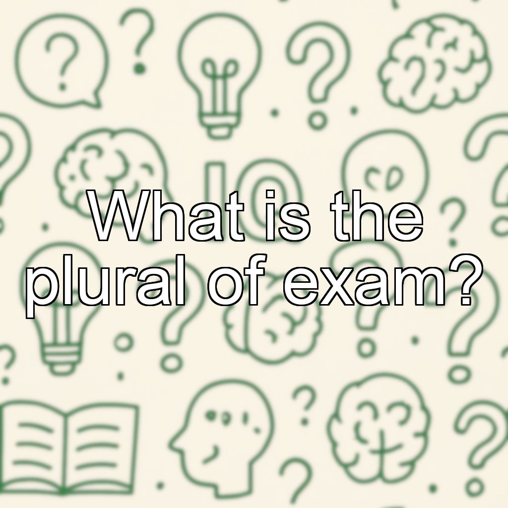 What is the plural of exam?