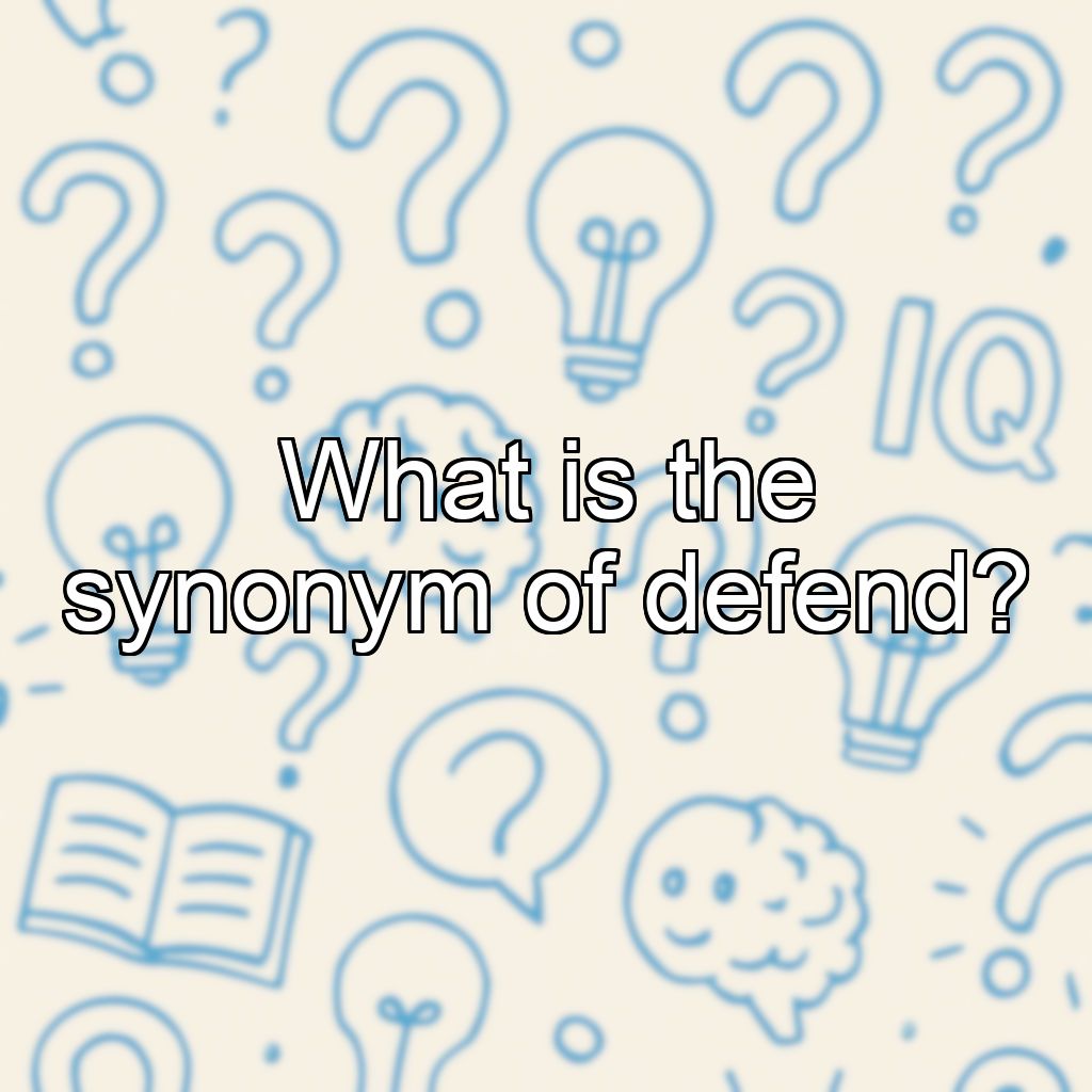 What is the synonym of defend?