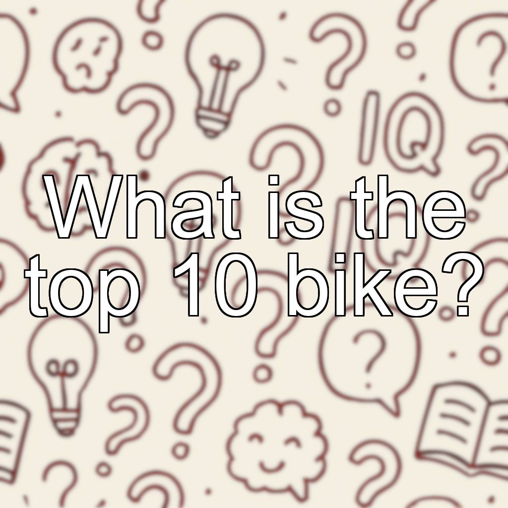 What is the top 10 bike?