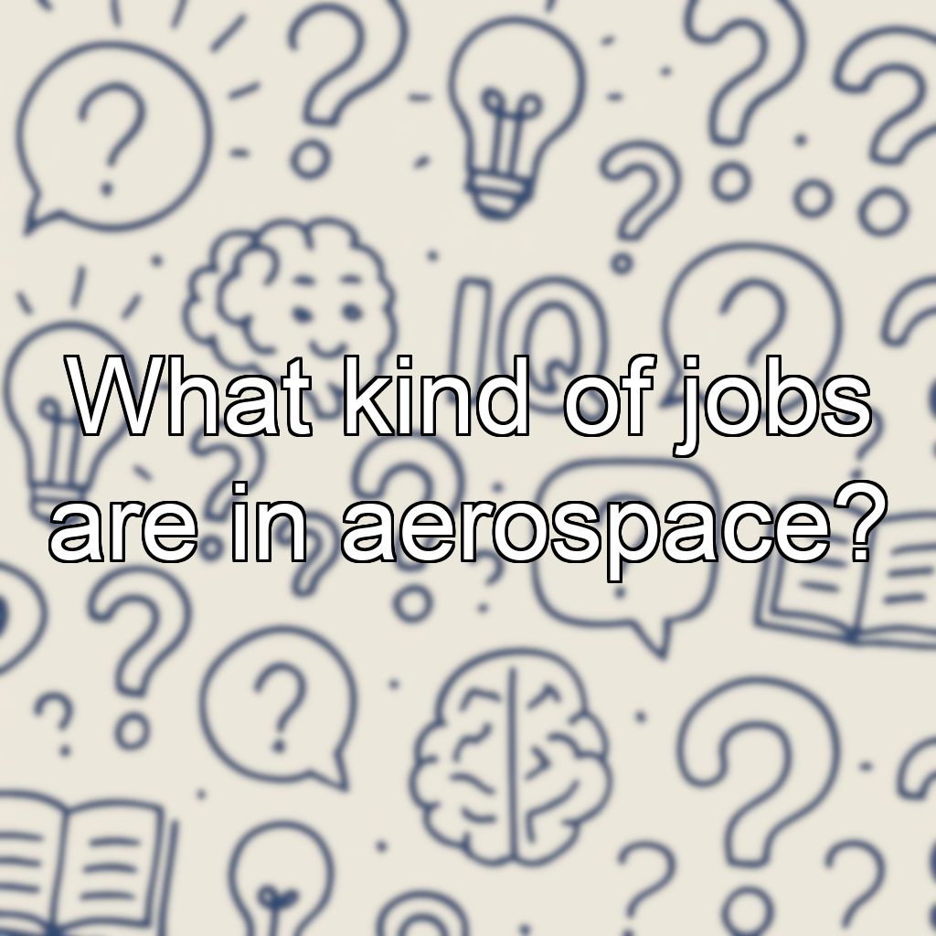 What kind of jobs are in aerospace?