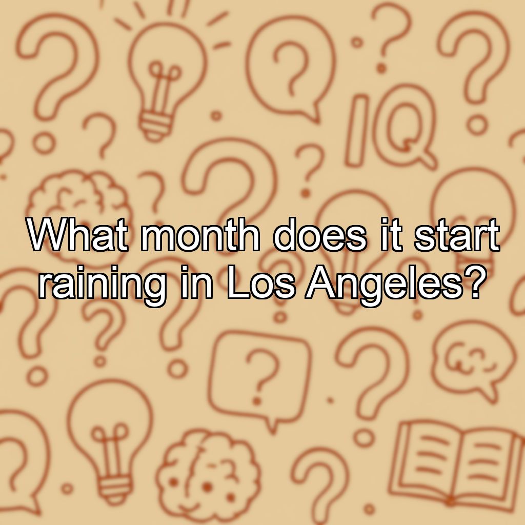 What month does it start raining in Los Angeles?