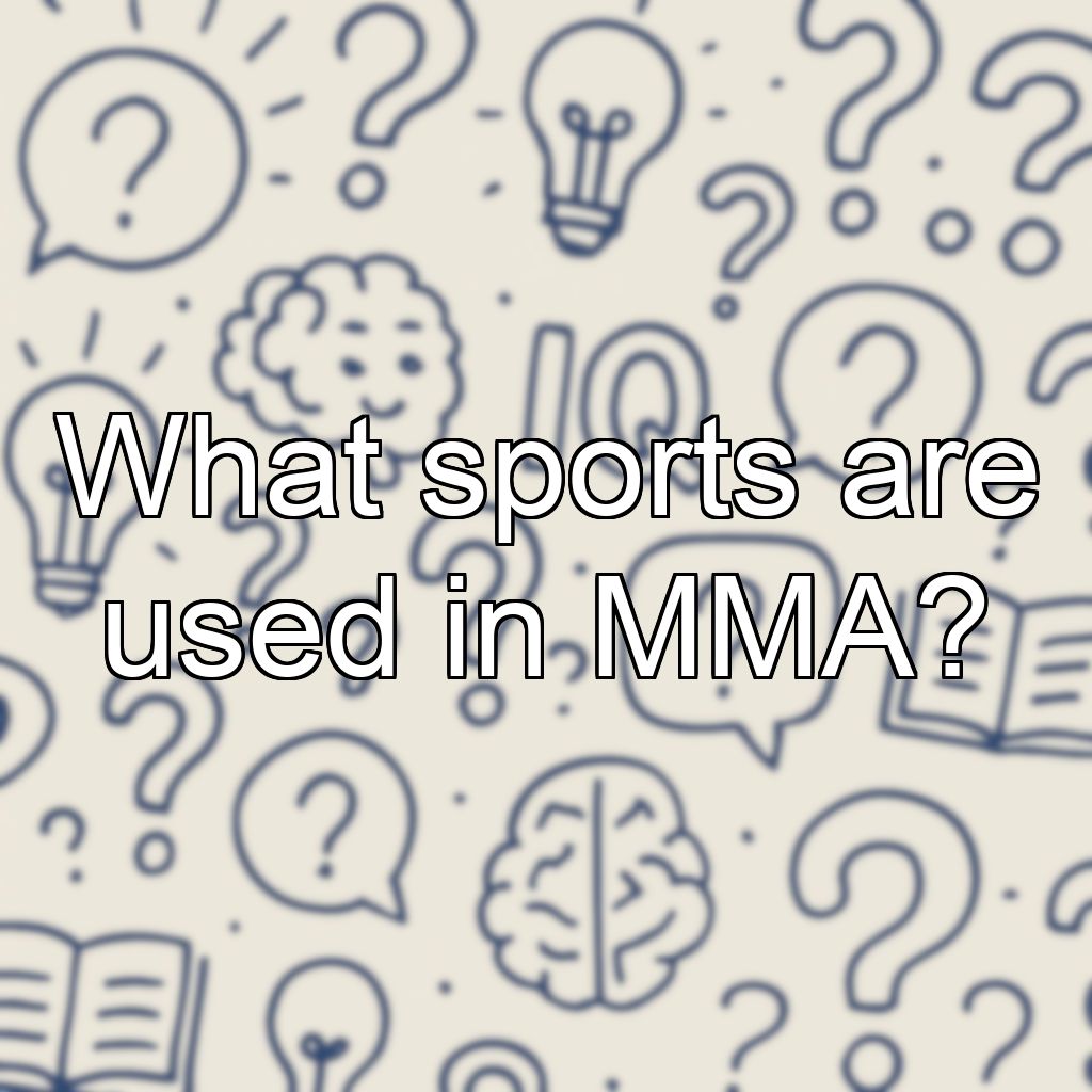 What sports are used in MMA?