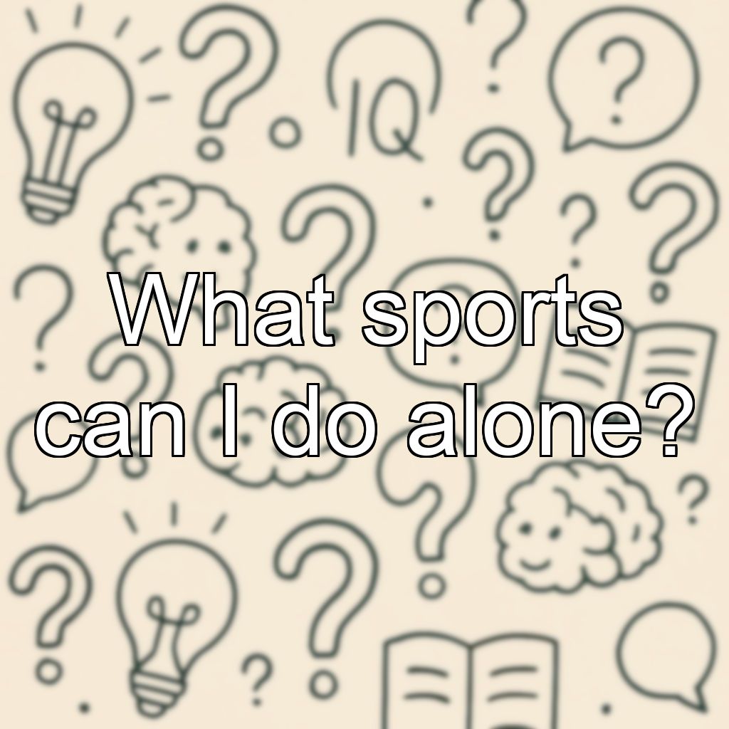 What sports can I do alone?