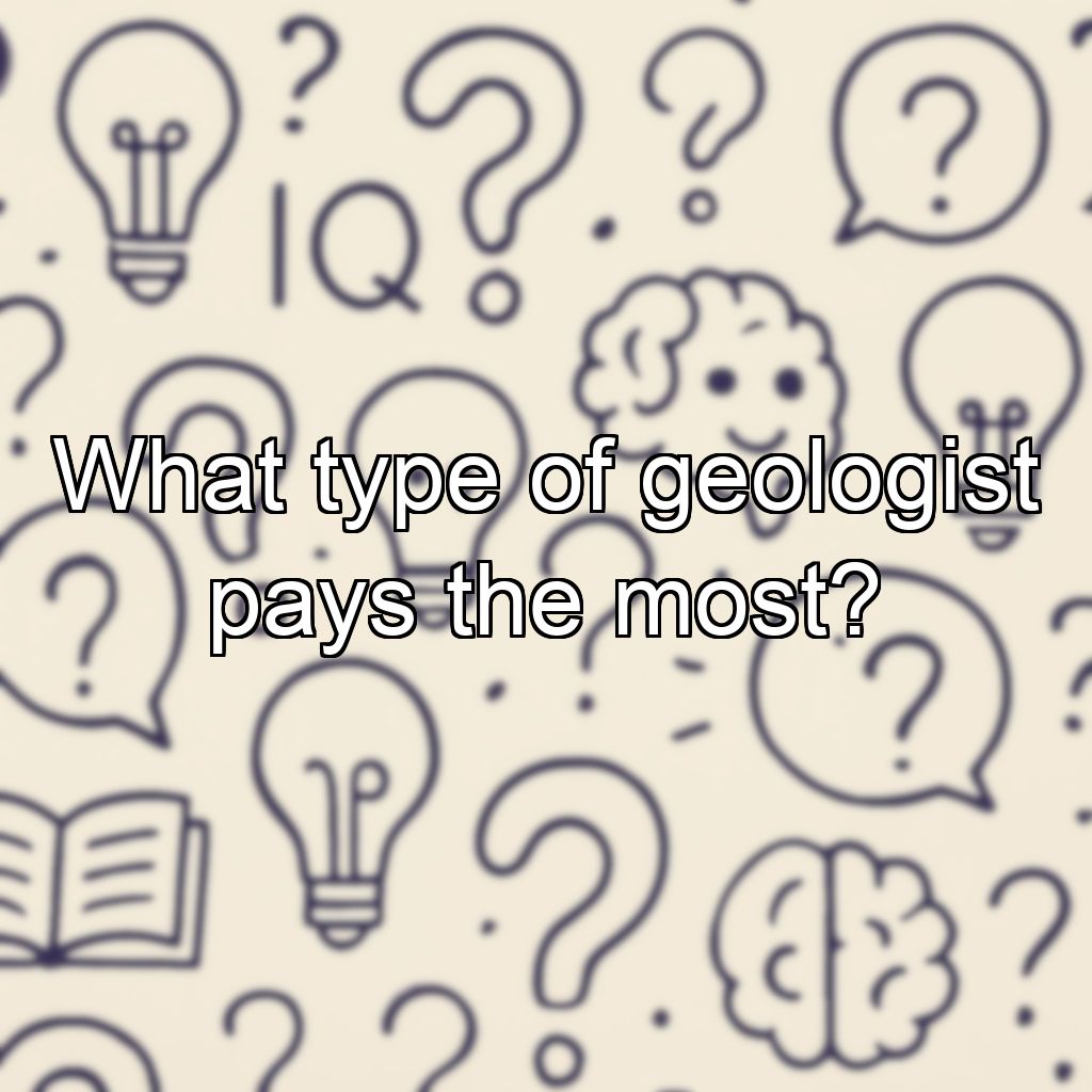 What type of geologist pays the most?