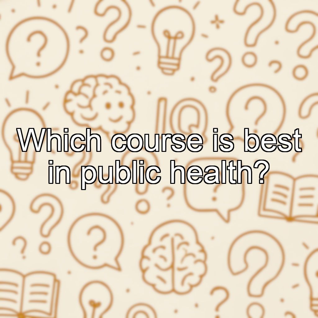 Which course is best in public health?