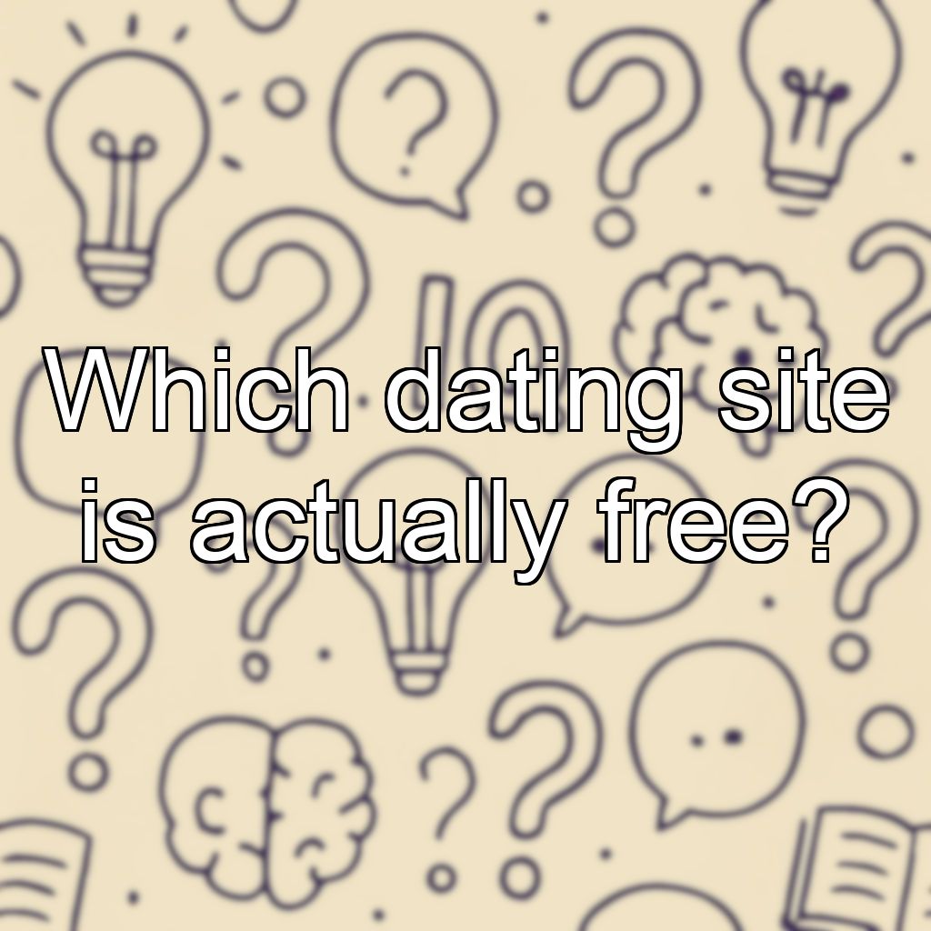 Which dating site is actually free?