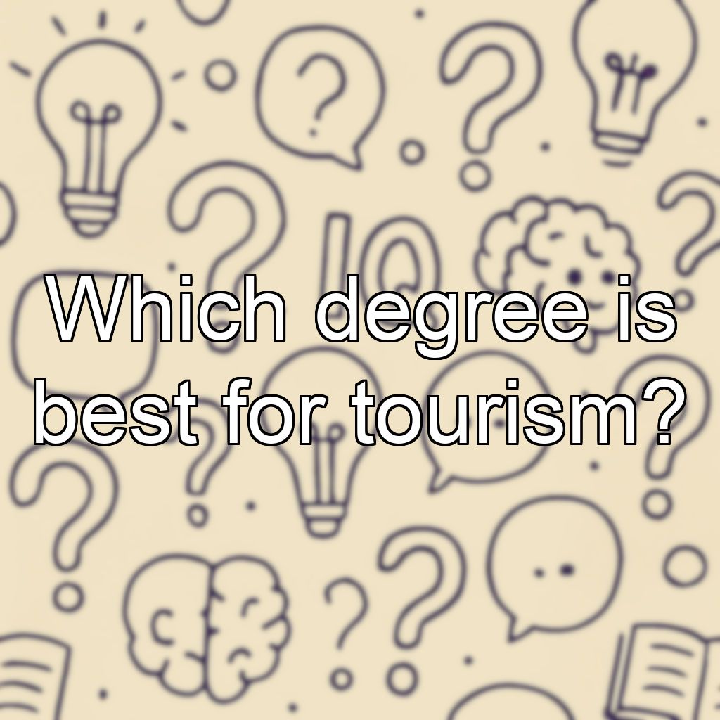 Which degree is best for tourism?