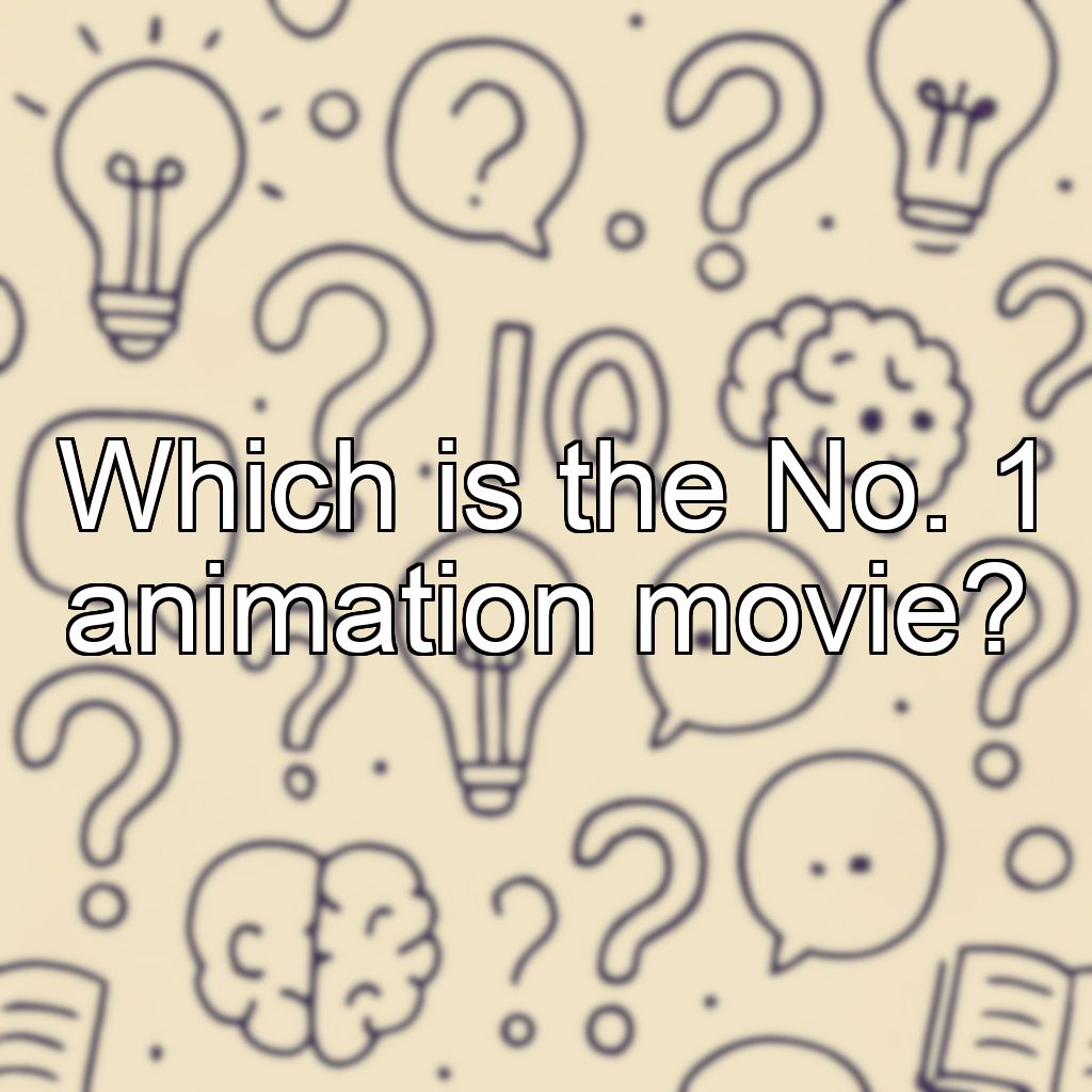 Which is the No. 1 animation movie?