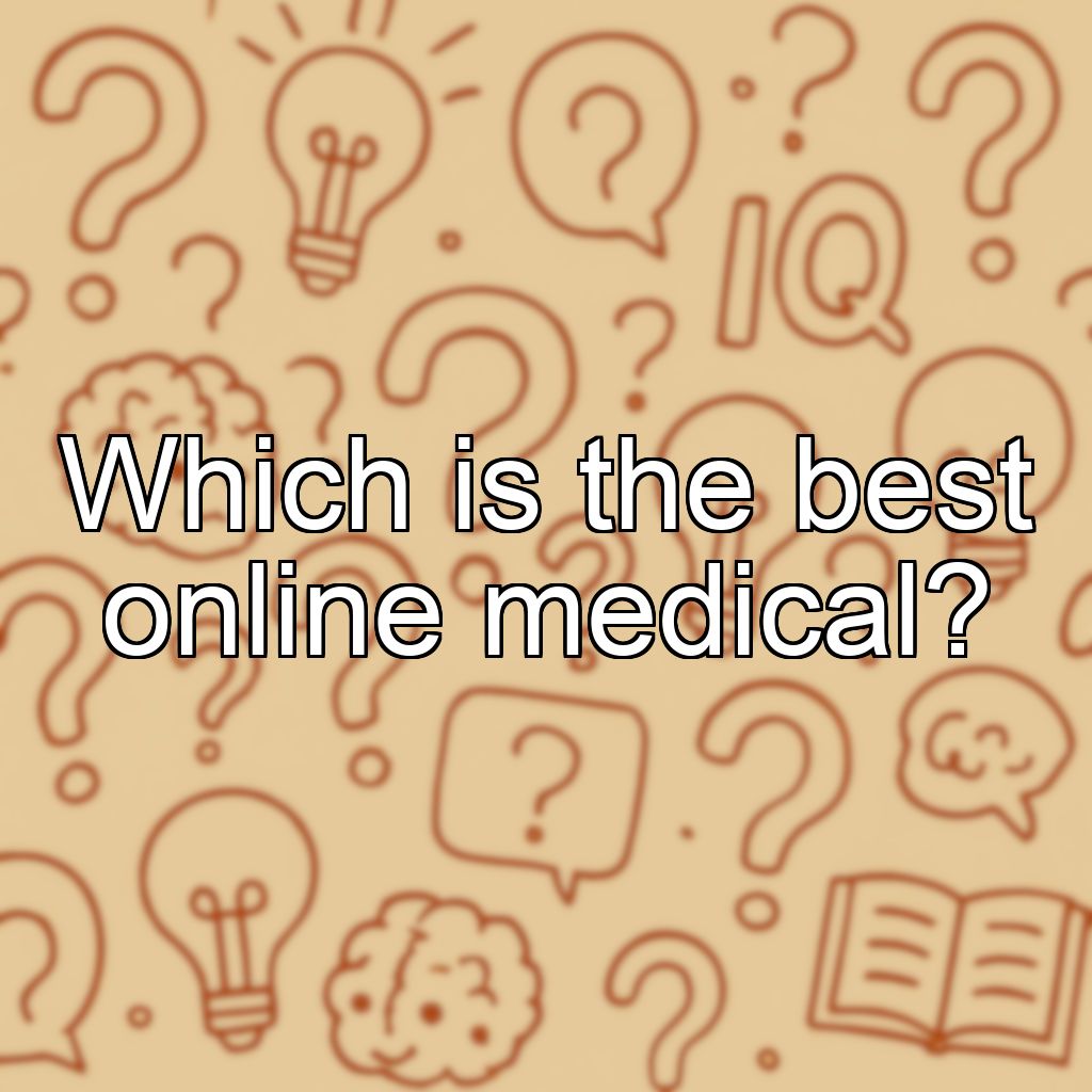 Which is the best online medical?