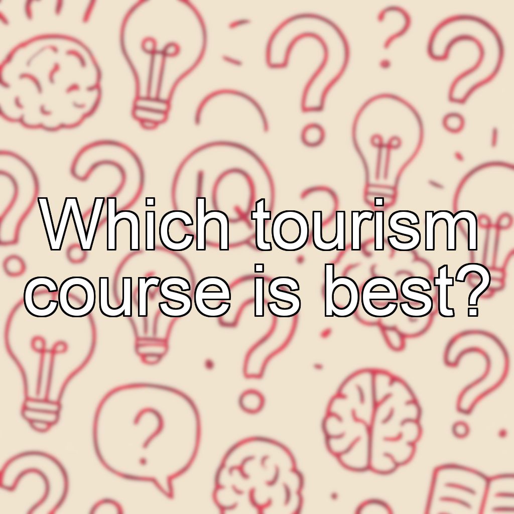 Which tourism course is best?