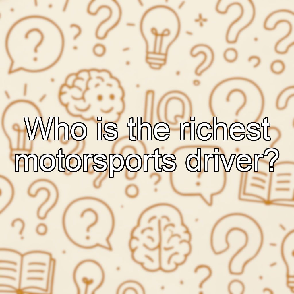 Who is the richest motorsports driver?
