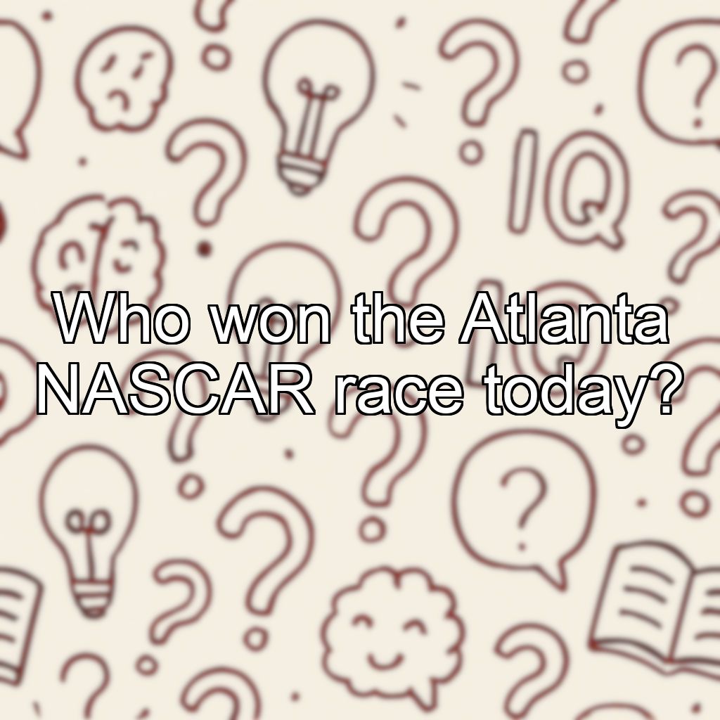 Who won the Atlanta NASCAR race today?