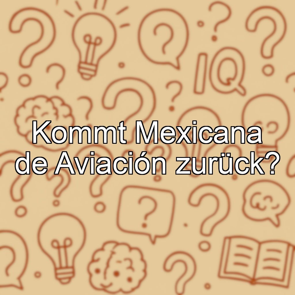 Kommt Mexicana de Aviación zurück?