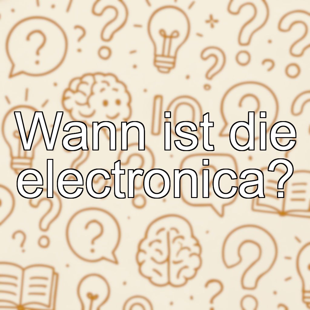 Wann ist die electronica?