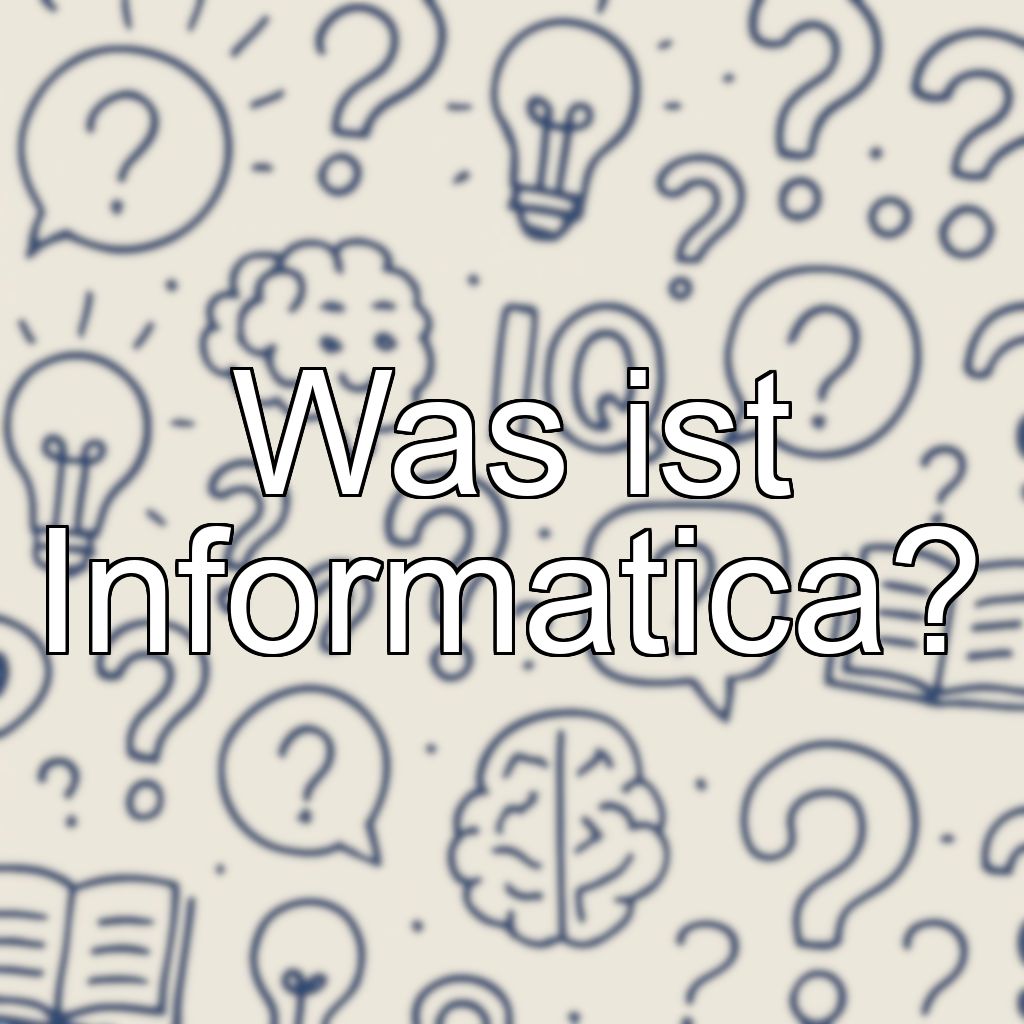 Was ist Informatica?
