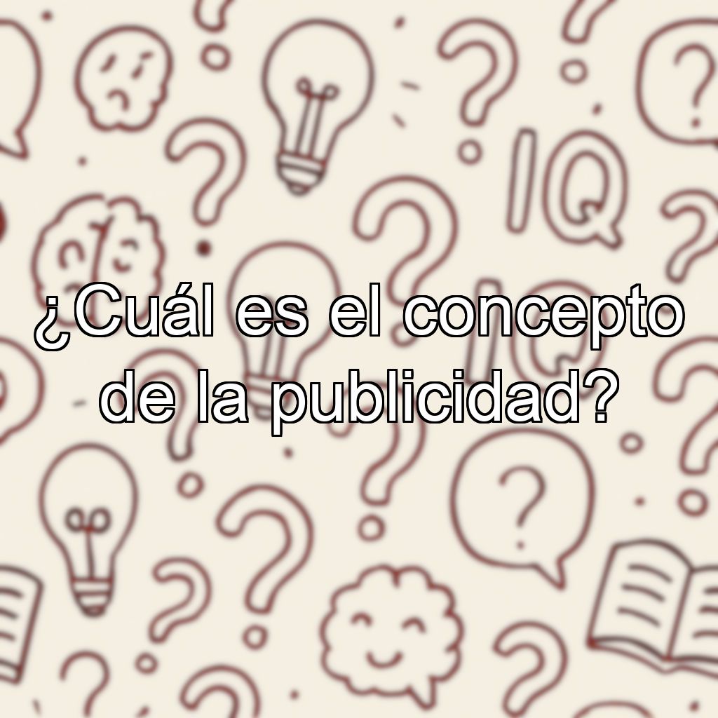 ¿Cuál es el concepto de la publicidad?
