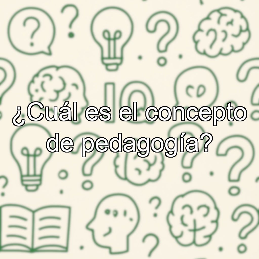 ¿Cuál es el concepto de pedagogía?