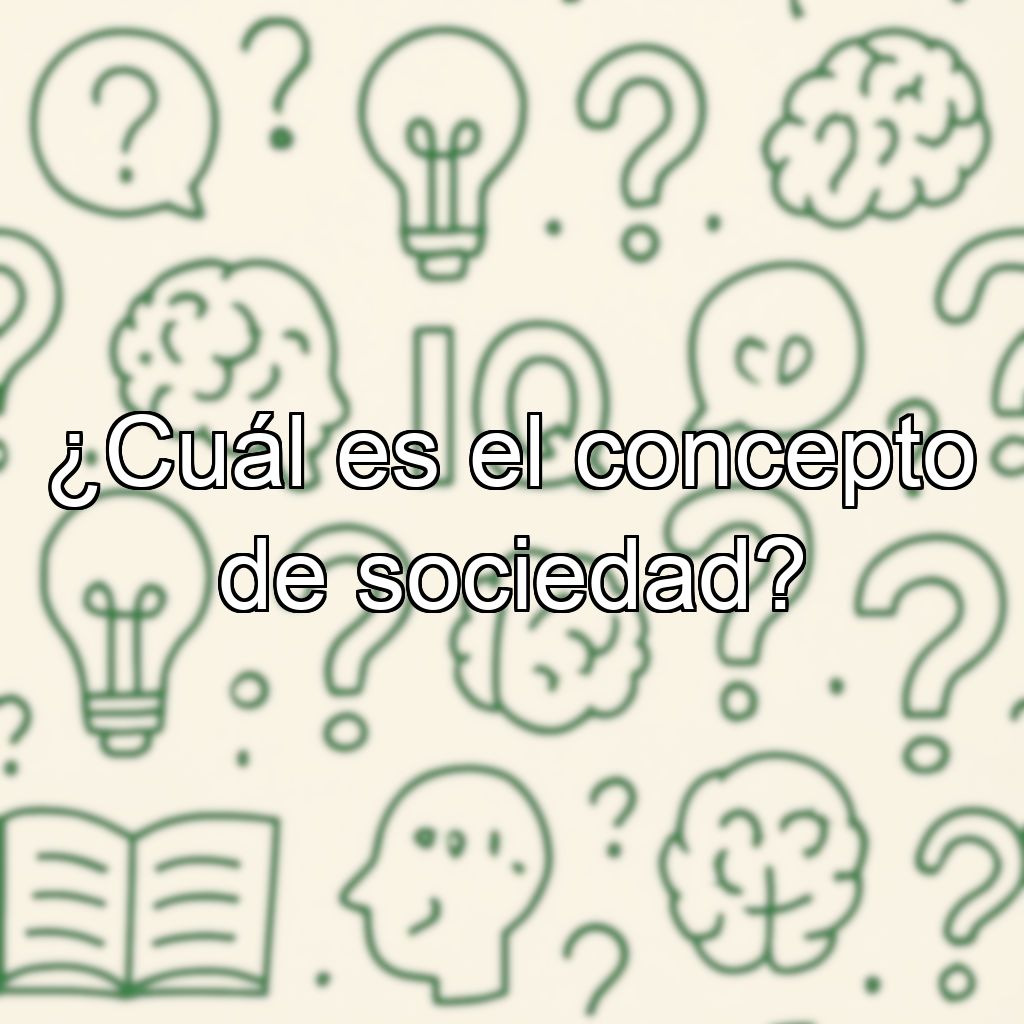 ¿Cuál es el concepto de sociedad?