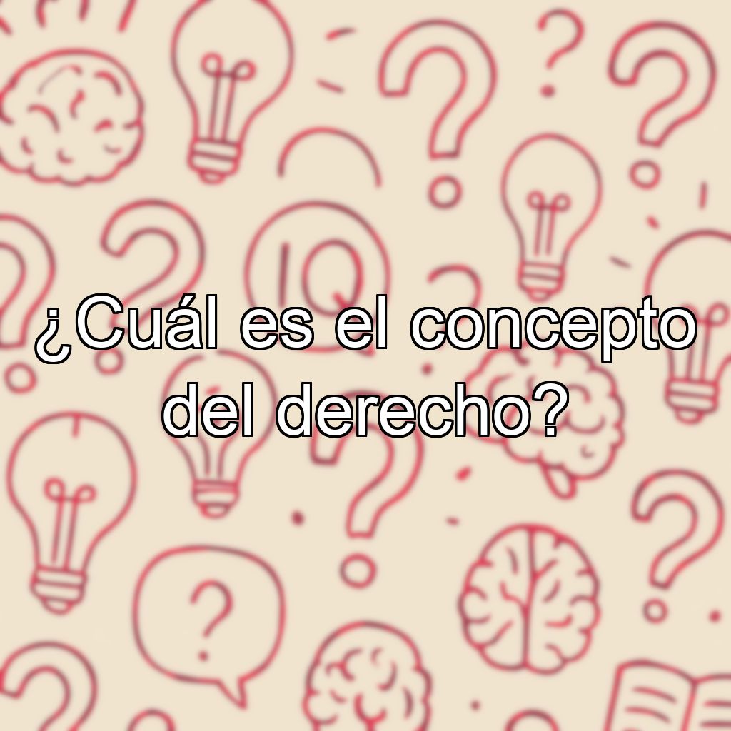 ¿Cuál es el concepto del derecho?
