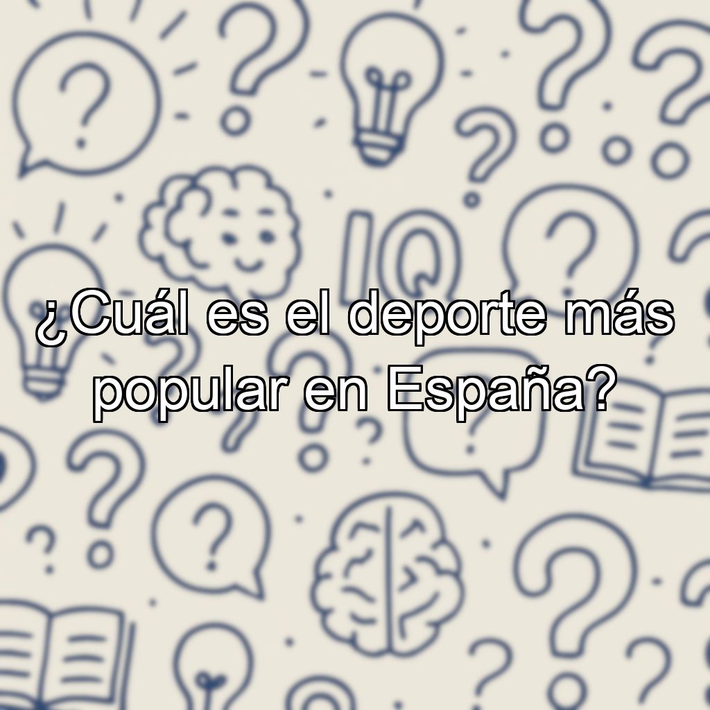 ¿Cuál es el deporte más popular en España?