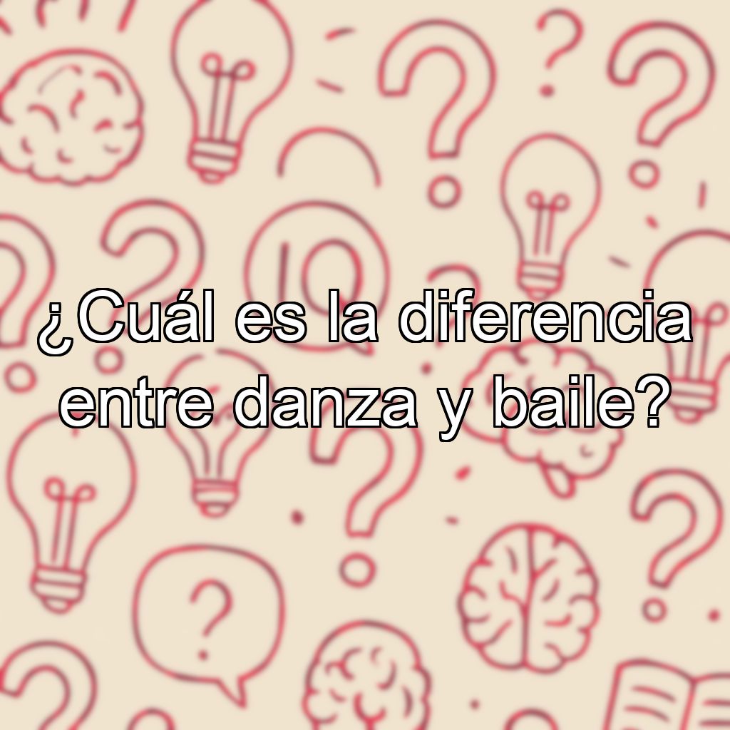 ¿Cuál es la diferencia entre danza y baile?