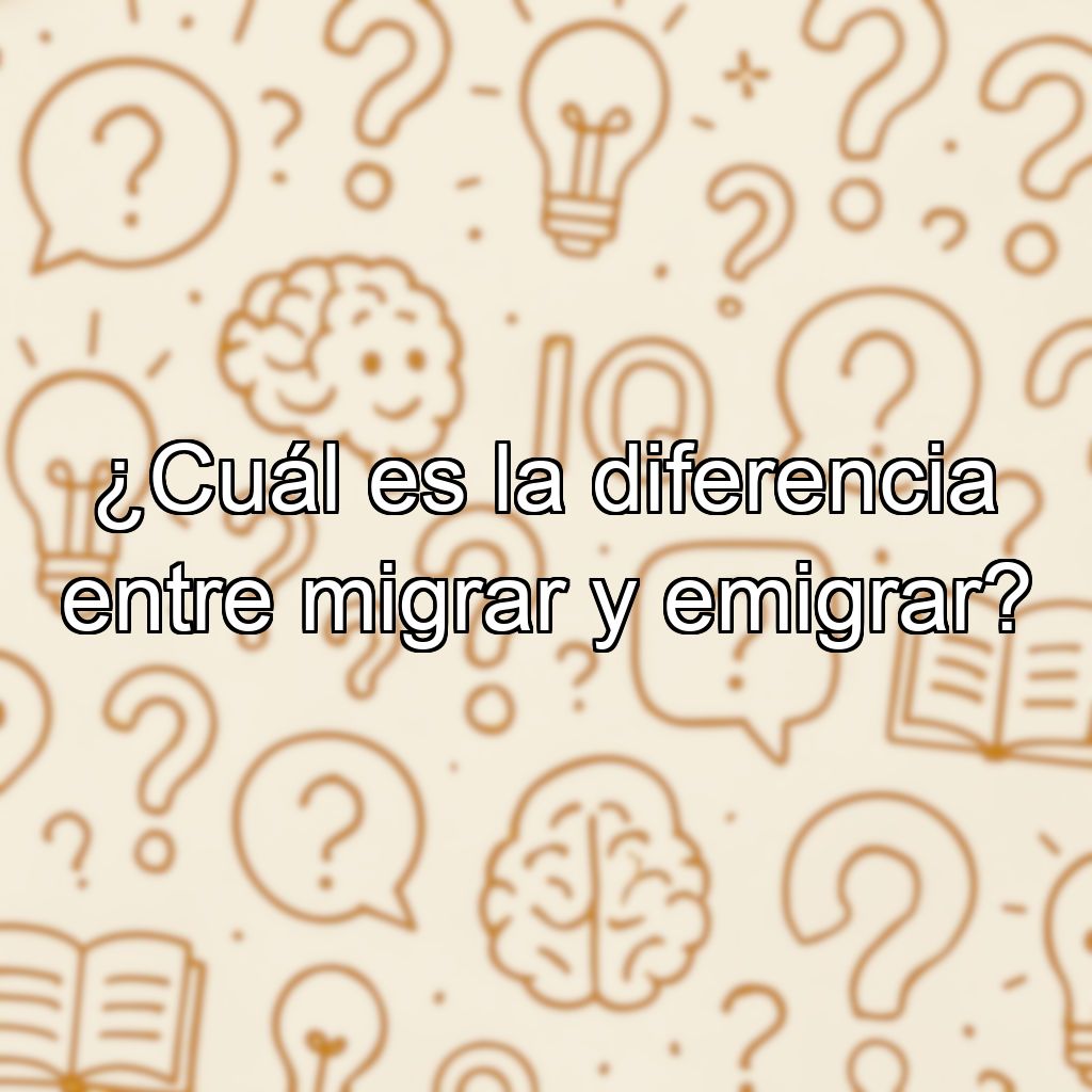 ¿Cuál es la diferencia entre migrar y emigrar?