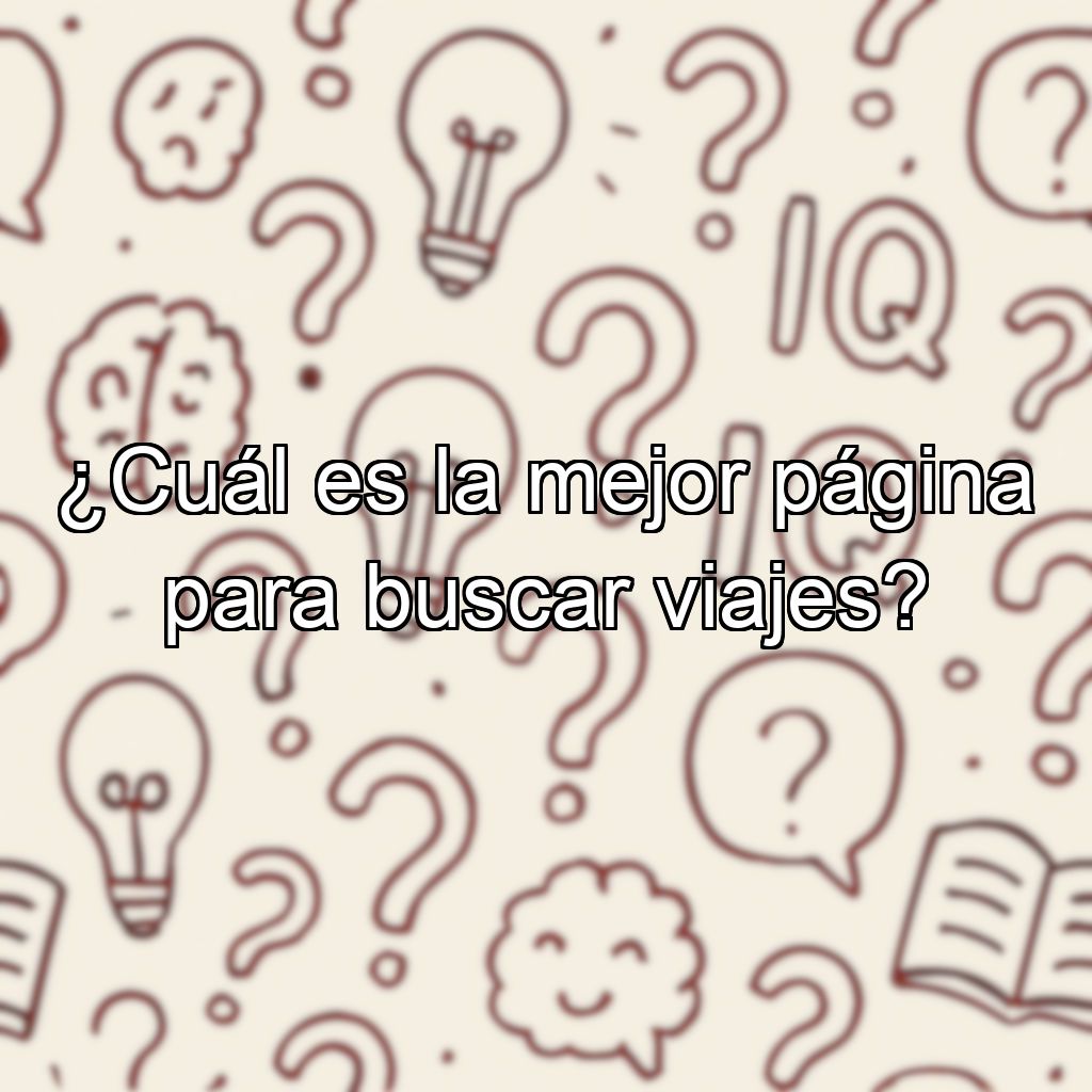 ¿Cuál es la mejor página para buscar viajes?
