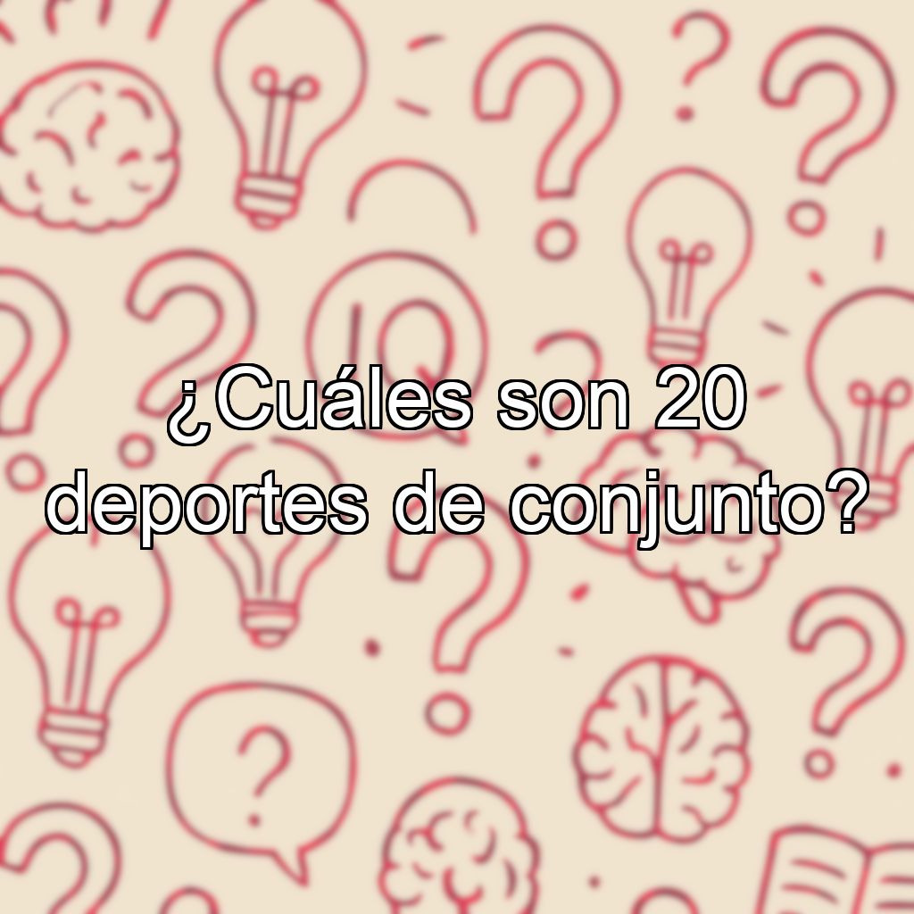 ¿Cuáles son 20 deportes de conjunto?