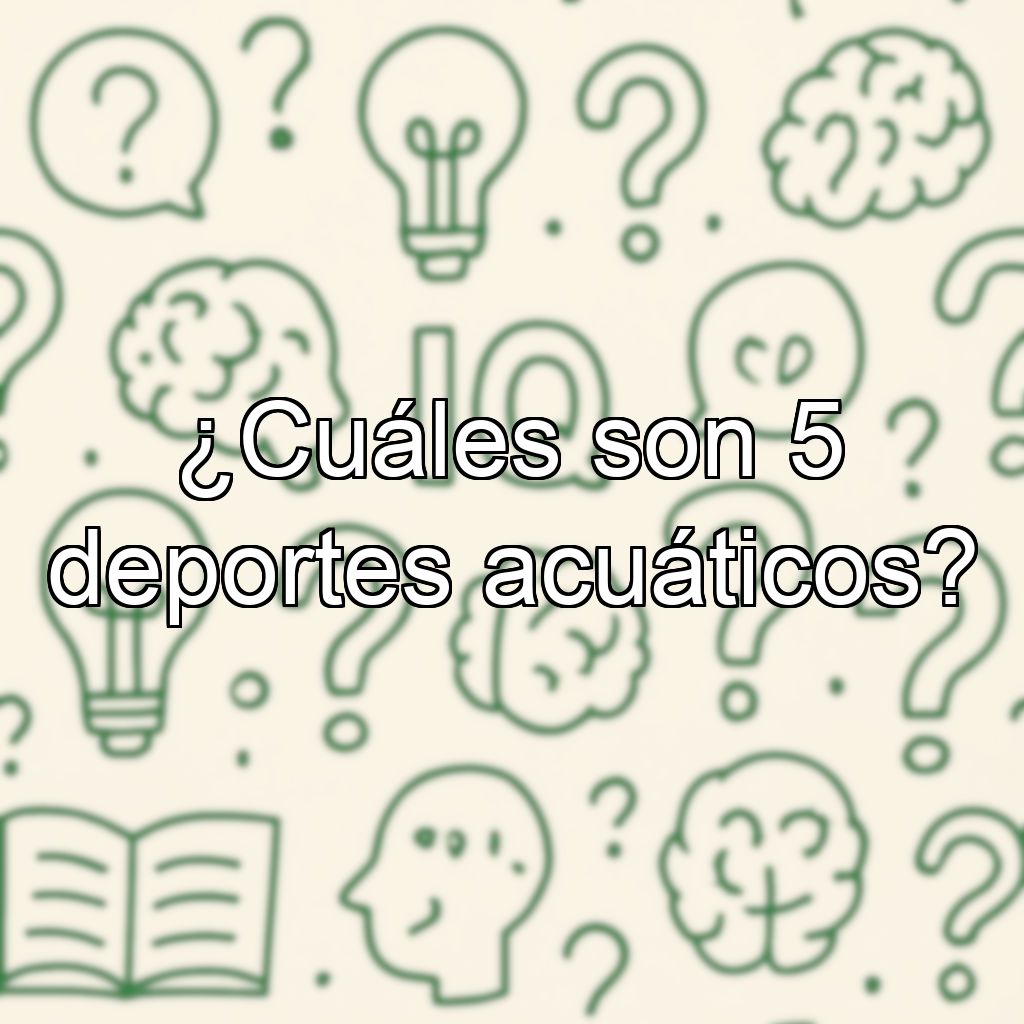 ¿Cuáles son 5 deportes acuáticos?