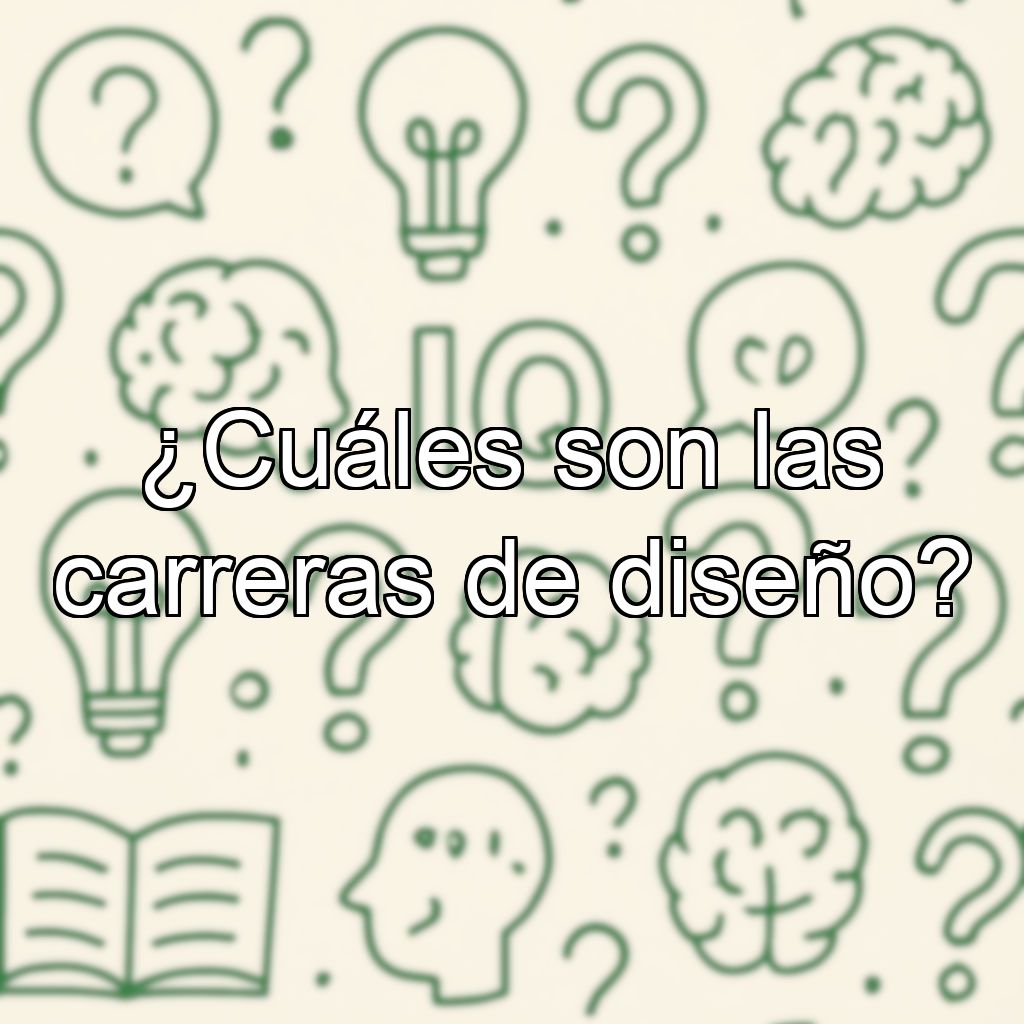 ¿Cuáles son las carreras de diseño?