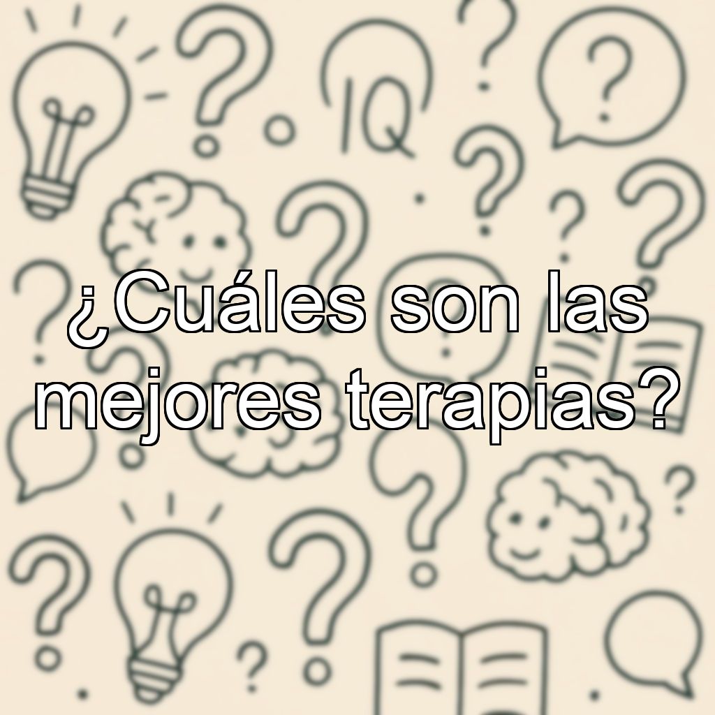 ¿Cuáles son las mejores terapias?