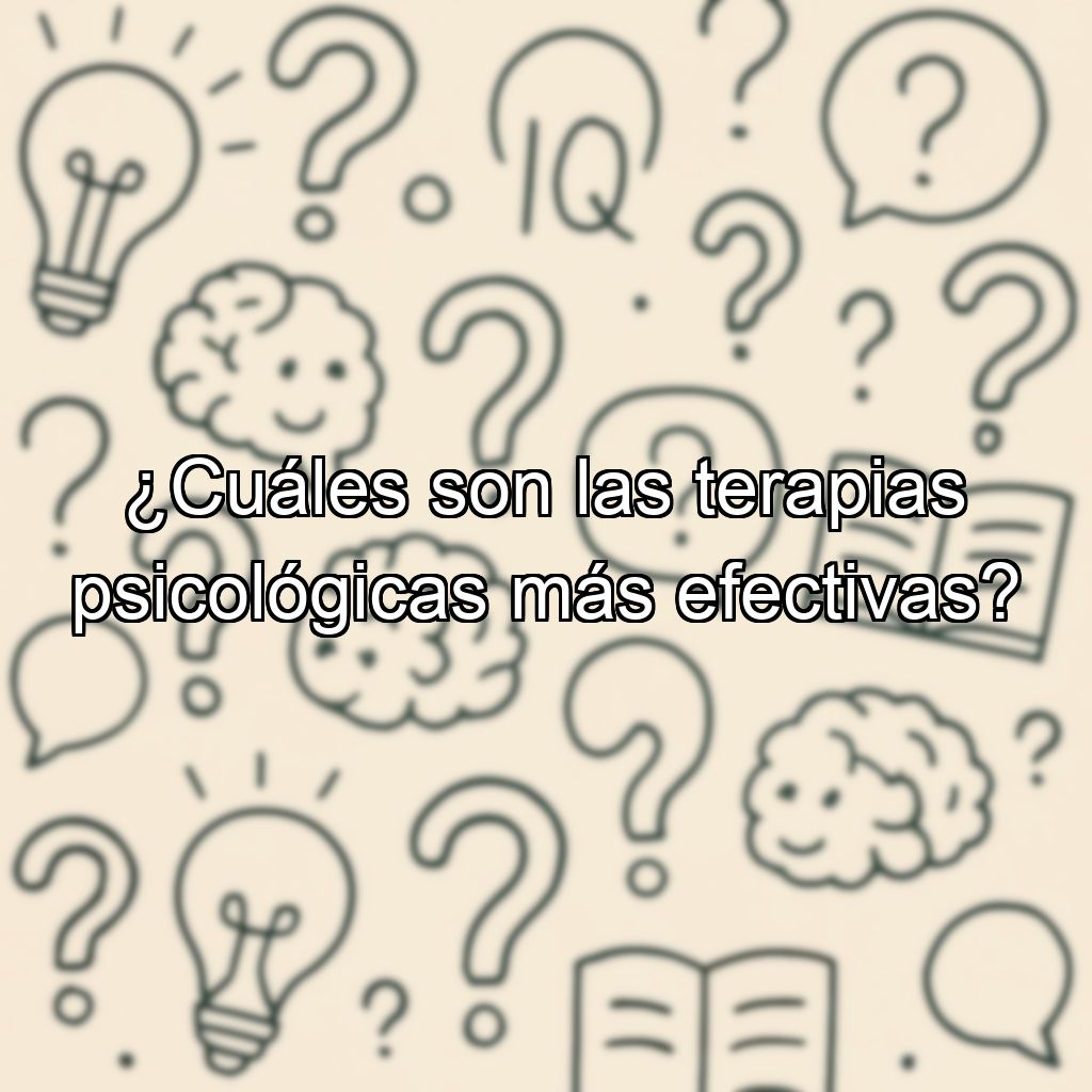 ¿Cuáles son las terapias psicológicas más efectivas?