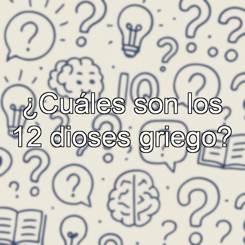 ¿Cuáles son los 12 dioses griego?