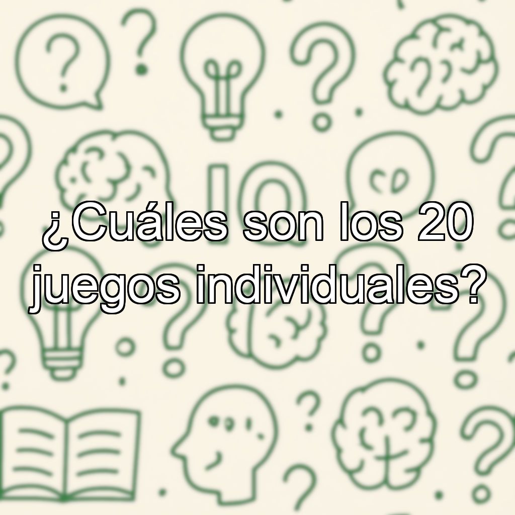 ¿Cuáles son los 20 juegos individuales?