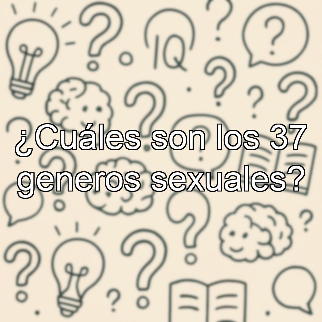 ¿Cuáles son los 37 generos sexuales?
