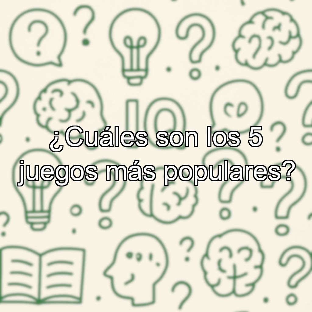 ¿Cuáles son los 5 juegos más populares?