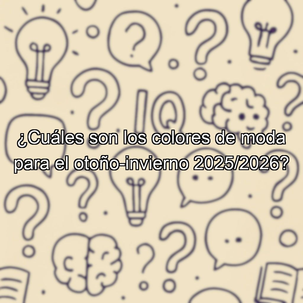 ¿Cuáles son los colores de moda para el otoño-invierno 2025/2026?
