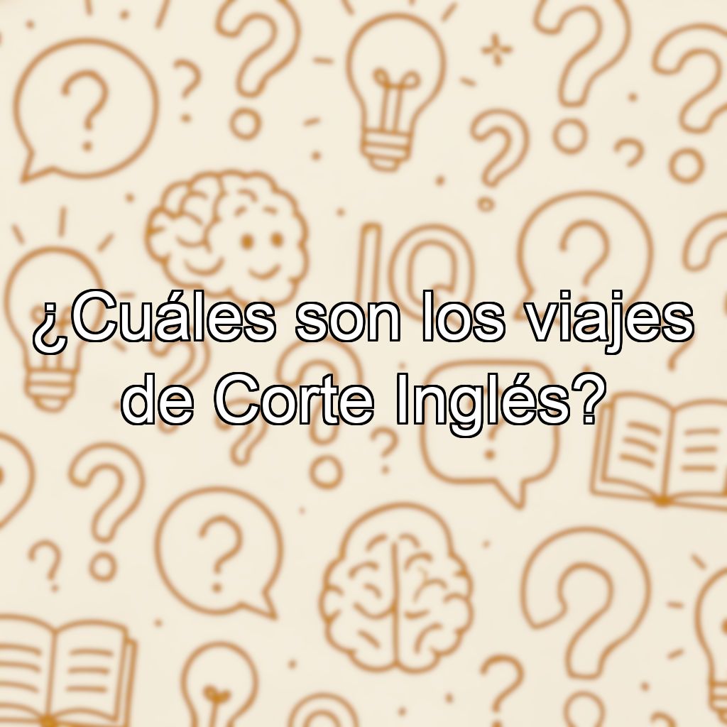 ¿Cuáles son los viajes de Corte Inglés?