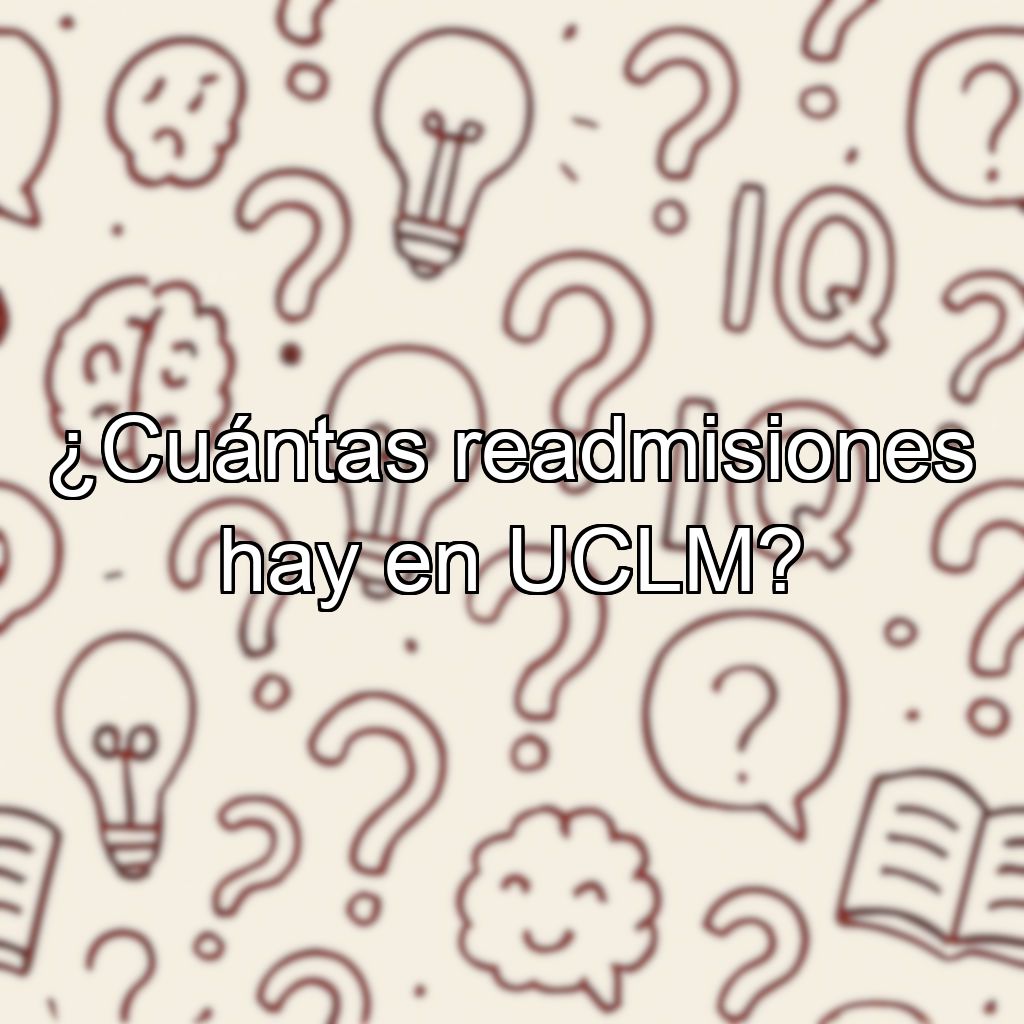 ¿Cuántas readmisiones hay en UCLM?