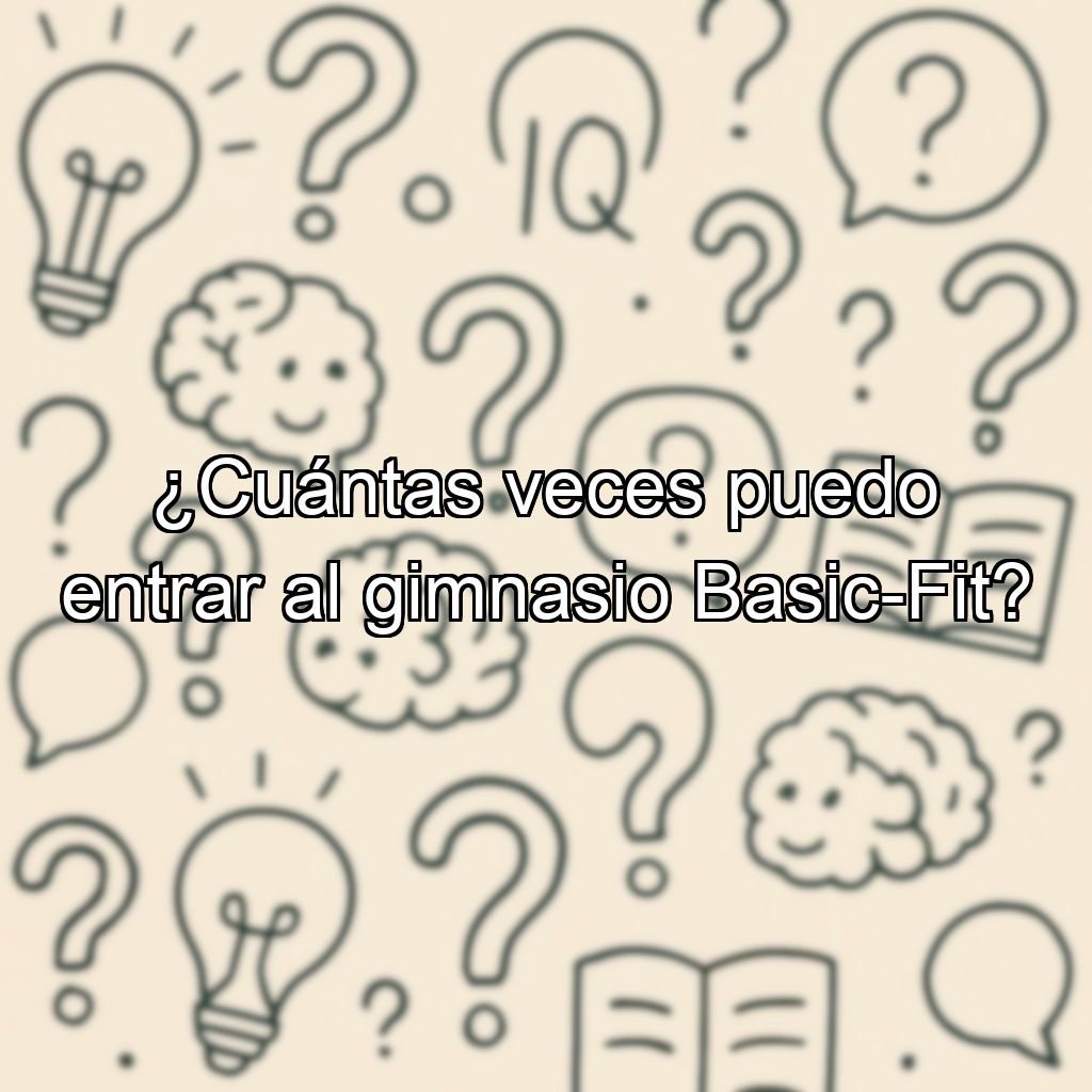¿Cuántas veces puedo entrar al gimnasio Basic-Fit?