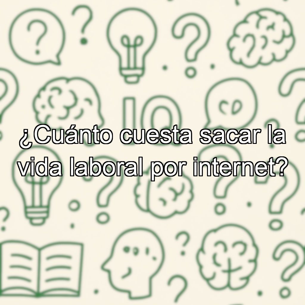 ¿Cuánto cuesta sacar la vida laboral por internet?