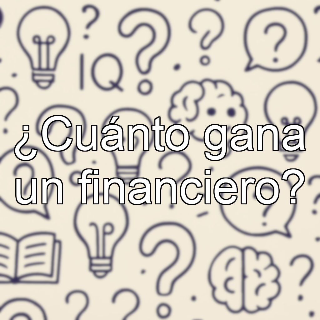 ¿Cuánto gana un financiero?