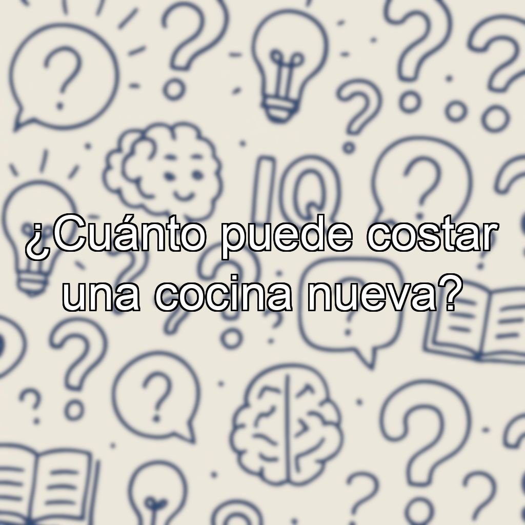 ¿Cuánto puede costar una cocina nueva?
