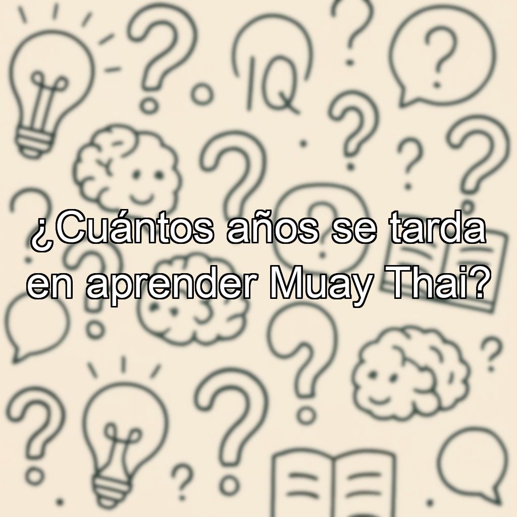 ¿Cuántos años se tarda en aprender Muay Thai?