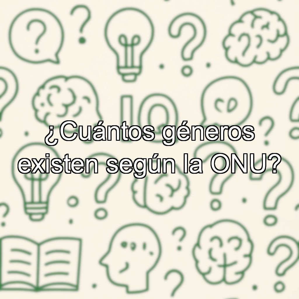 ¿Cuántos géneros existen según la ONU?