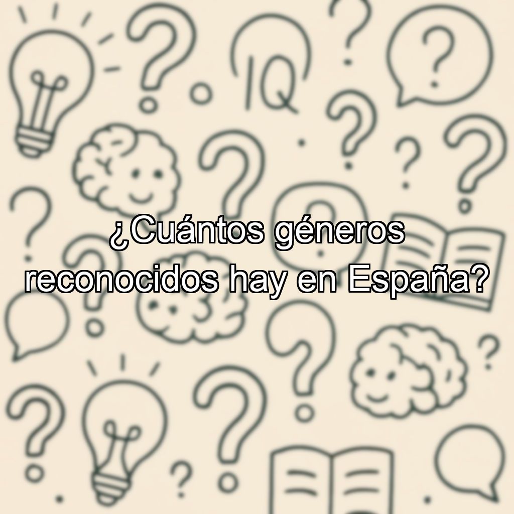 ¿Cuántos géneros reconocidos hay en España?
