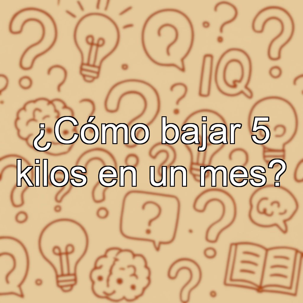 ¿Cómo bajar 5 kilos en un mes?