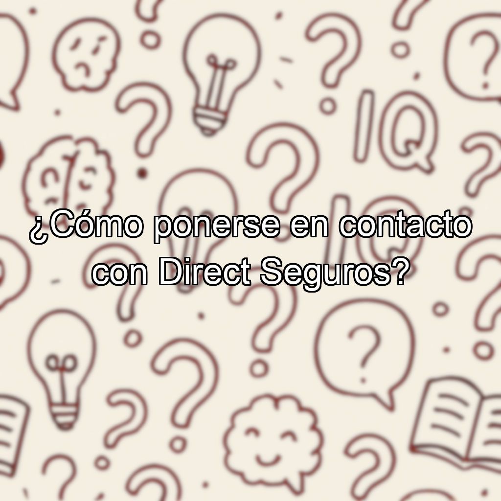 ¿Cómo ponerse en contacto con Direct Seguros?