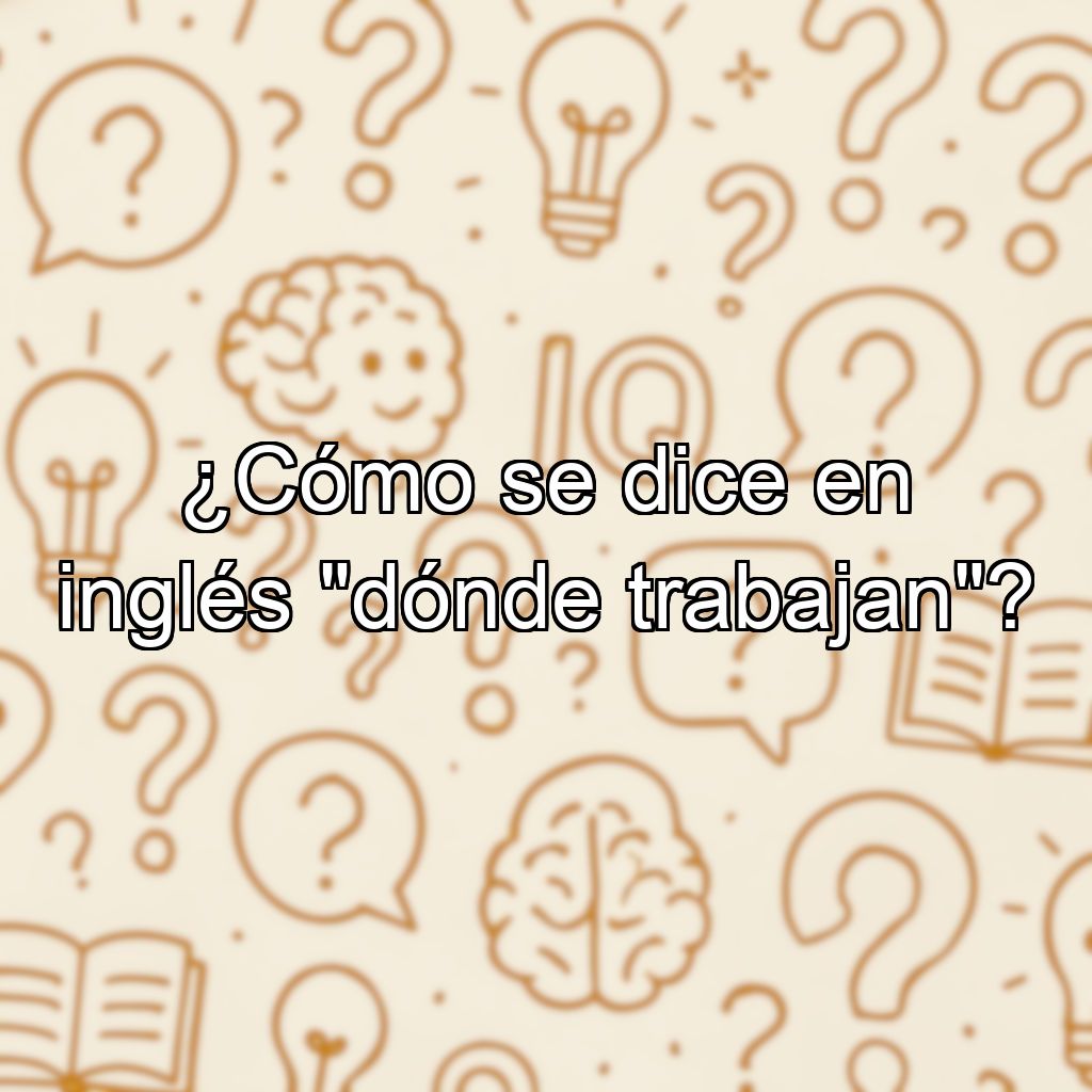 ¿Cómo se dice en inglés 