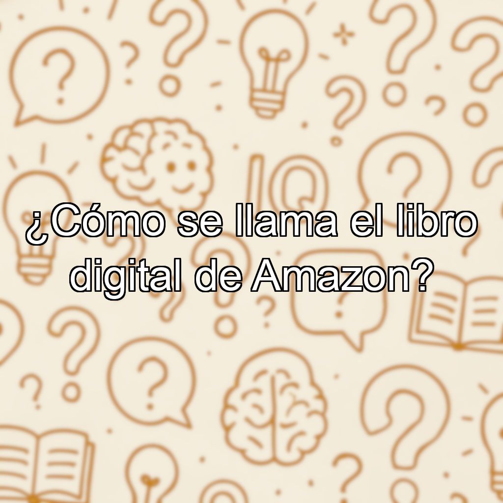 ¿Cómo se llama el libro digital de Amazon?